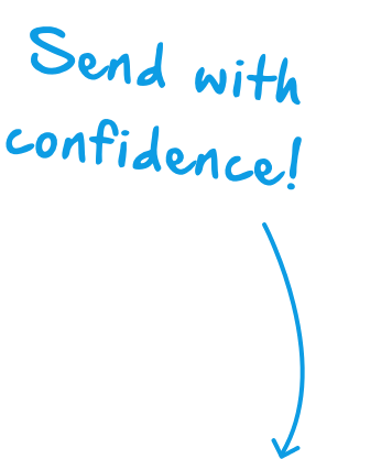 Send with confidence