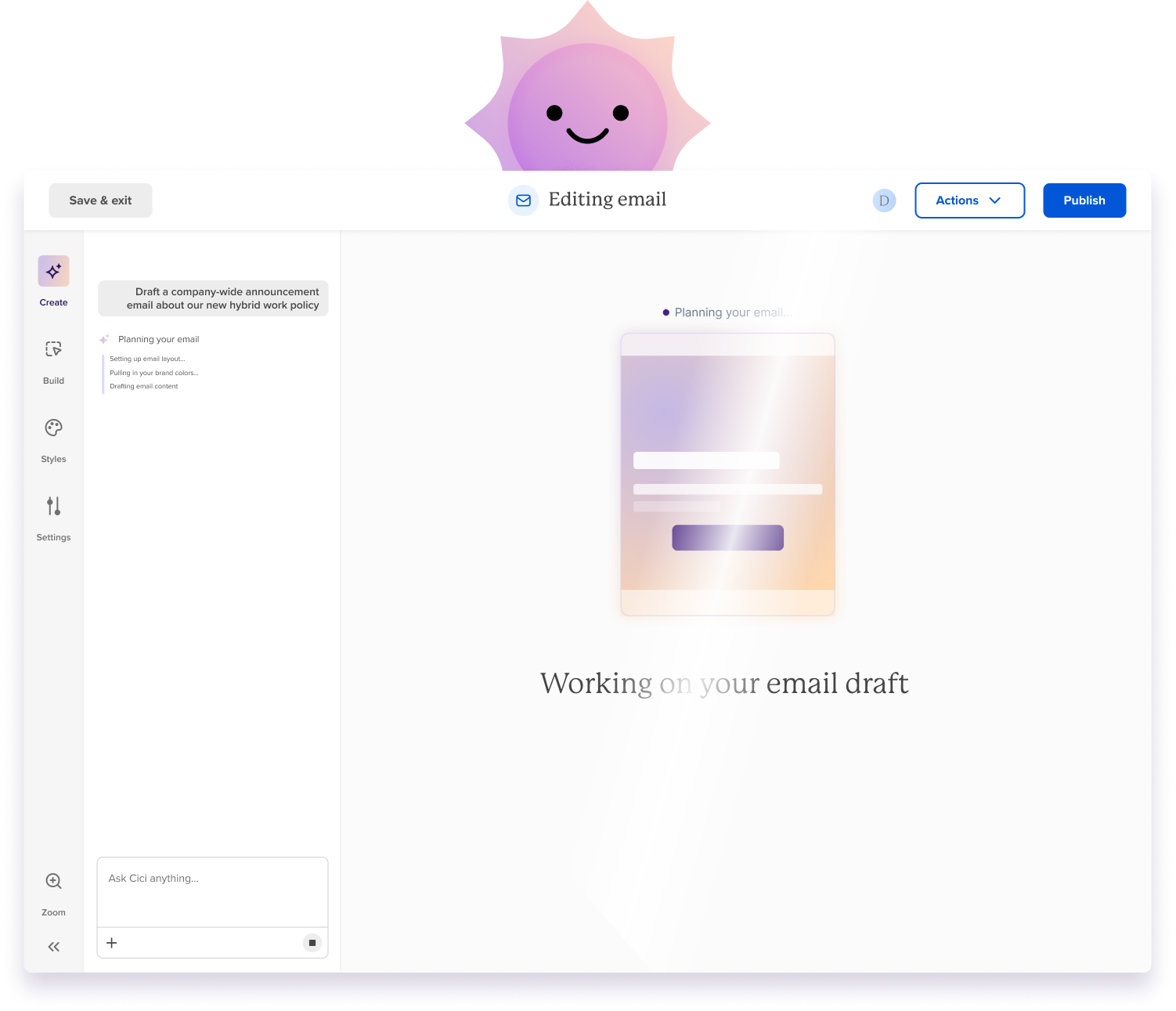 Let our AI agent, Cici, build you a new email in our modern editor