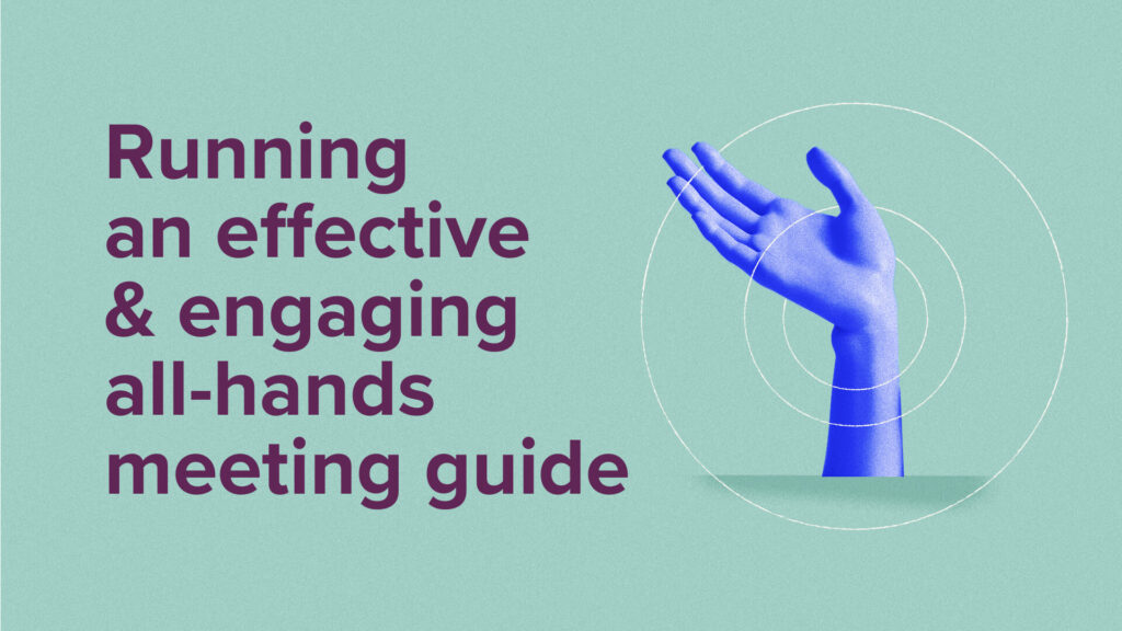 Your guide to running an effective & engaging all-hands meeting
