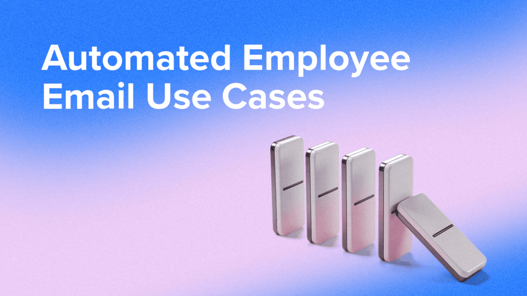 automated internal email templates for onboarding, employee birthdays, work anniversaries, and company-wide reminders.