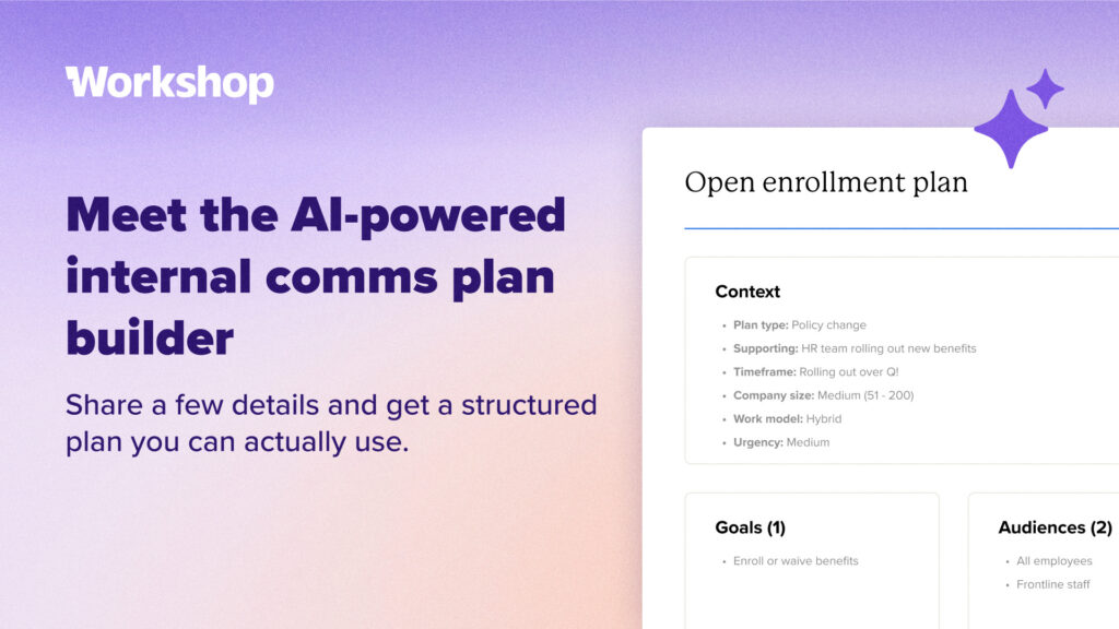 Meet the AI-powered internal comms plan builder. Share a few details and get a structured plan you can actually use