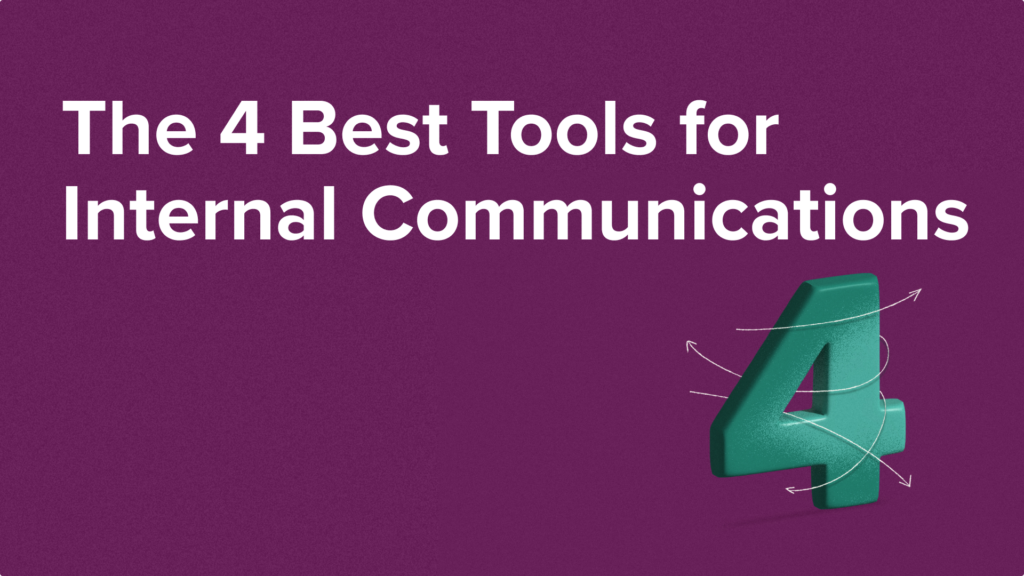 The 4 Best Tools for Internal Communications