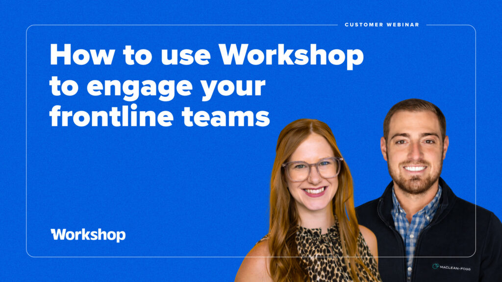 how to use Workshop to engage frontline teams
