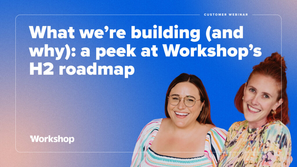 Workshop product roadmap